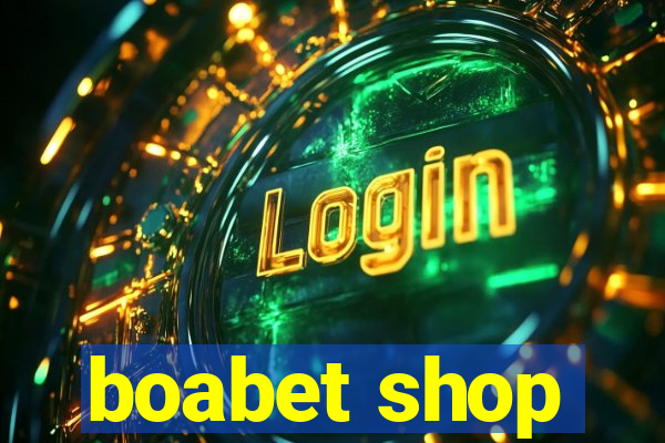 boabet shop